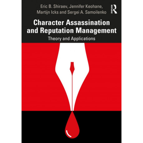 Character Assassination and Reputation Management: Theory and Applications