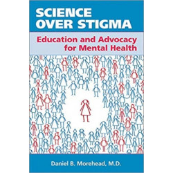 Science Over Stigma: Education and Advocacy for Mental Health