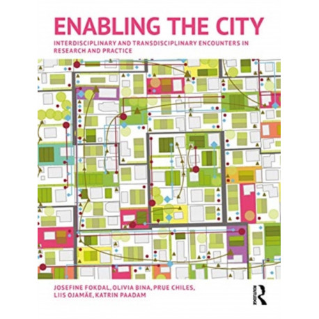 Enabling the City: Interdisciplinary and Transdisciplinary Encounters in Research and Practice