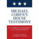Michael Cohen's House Testimony: The Complete Transcripts and Case Documents