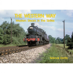 THE WESTERN WAY: WESTERN STEAM IN THE SIXTIES