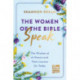 The Women of the Bible Speak: The Wisdom of 16 Women and Their Lessons for Today