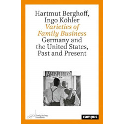 Varieties of Family Business: Germany and the United States, Past and Present