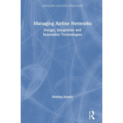 Managing Airline Networks: Design, Integration and Innovative Technologies