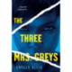 The Three Mrs. Greys