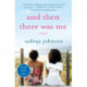And Then There Was Me: A Novel of Friendship, Secrets and Lies