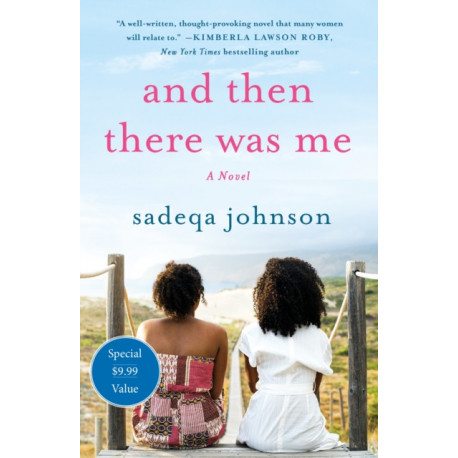 And Then There Was Me: A Novel of Friendship, Secrets and Lies