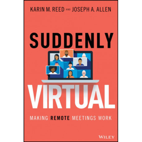Suddenly Virtual: Making Remote Meetings Work