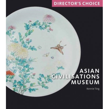 Asian Civilisations Museum: Director's Choice