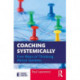 Coaching Systemically: Five Ways of Thinking About Systems