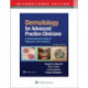 Dermatology for Advanced Practice Clinicians: A Practical Approach to Diagnosis and Management