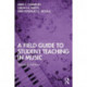 A Field Guide to Student Teaching in Music: Second Edition