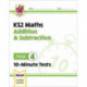 KS2 Year 4 Maths 10-Minute Tests: Addition & Subtraction