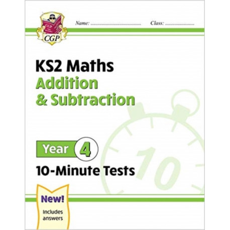 KS2 Year 4 Maths 10-Minute Tests: Addition & Subtraction