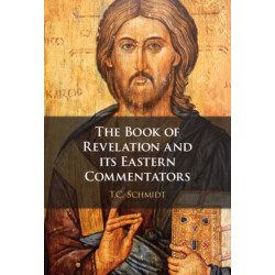 The Book of Revelation and its Eastern Commentators: Making the New Testament in the Early Christian World