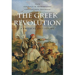 The Greek Revolution: A Critical Dictionary