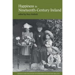 Happiness in Nineteenth-Century Ireland