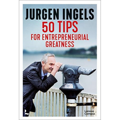 Start, Grow, Sell: 50 Tips for Entrepreneurial Greatness