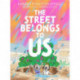 The Street Belongs to Us