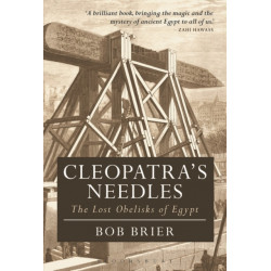 Cleopatra's Needles: The Lost Obelisks of Egypt
