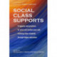 Social Class Supports: Programs and Practices to Serve and Sustain Poor and Working-Class Students through Higher Education