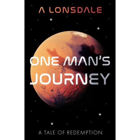 One Man's Journey: A Tale of Redemption