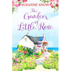 The Garden of Little Rose: A gorgeous and heartwarming romance