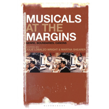 Musicals at the Margins: Genre, Boundaries, Canons
