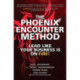 The Phoenix Encounter Method: Lead Like Your Business Is on Fire!