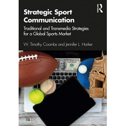 Strategic Sport Communication: Traditional and Transmedia Strategies for a Global Sports Market