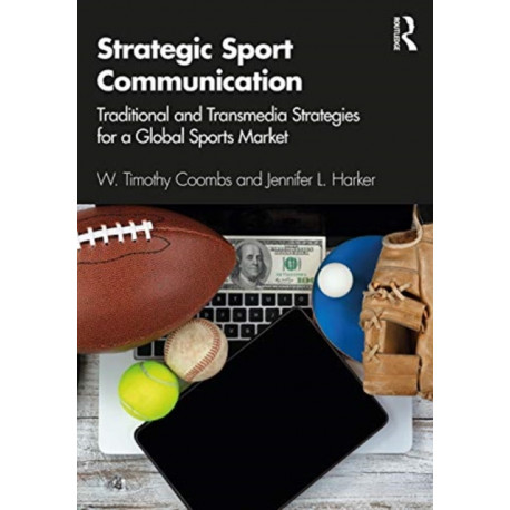 Strategic Sport Communication: Traditional and Transmedia Strategies for a Global Sports Market