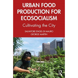 Urban Food Production for Ecosocialism: Cultivating the City