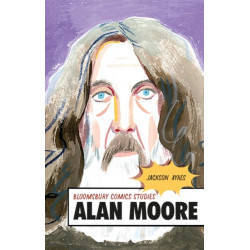 Alan Moore: A Critical Guide