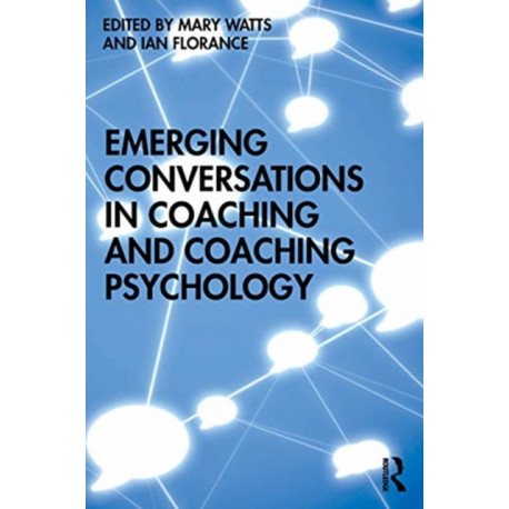 Emerging Conversations in Coaching and Coaching Psychology