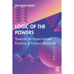 Logic of the Powers: Towards an Impact-driven Practice of Futurist Statecraft