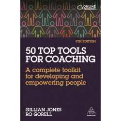 50 Top Tools for Coaching: A Complete Toolkit for Developing and Empowering People