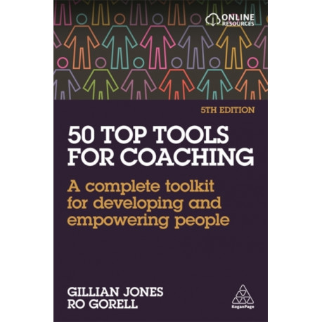 50 Top Tools for Coaching: A Complete Toolkit for Developing and Empowering People