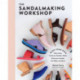 The Sandalmaking Workshop: Make Your Own Mary Janes, Crisscross Sandals, Mules, Fisherman Sandals, Toe Slides, and More
