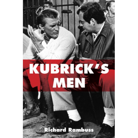 Kubrick's Men