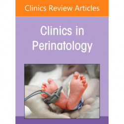 Neonatal Malignant Disorders, An Issue of Clinics in Perinatology