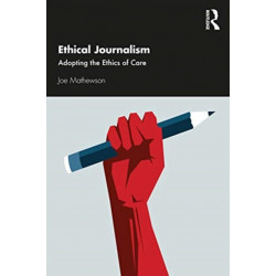 Ethical Journalism: Adopting the Ethics of Care