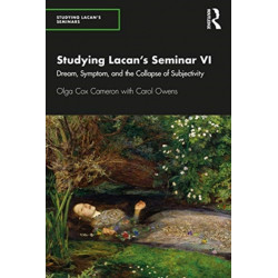 Studying Lacan’s Seminar VI: Dream, Symptom, and the Collapse of Subjectivity