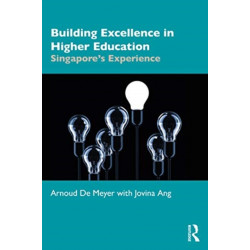 Building Excellence in Higher Education: Singapore’s Experience