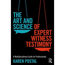 The Art and Science of Expert Witness Testimony: A Multidisciplinary Guide for Professionals