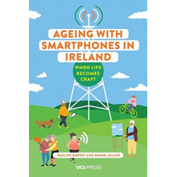 Ageing with Smartphones in Ireland: When Life Becomes Craft