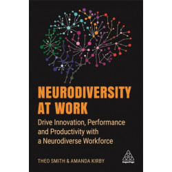 Neurodiversity at Work: Drive Innovation, Performance and Productivity with a Neurodiverse Workforce