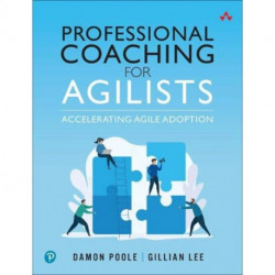 Professional Coaching for Agilists: Accelerating Agile Adoption