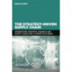 The Strategy-Driven Supply Chain: Integrating Strategy, Finance and Supply Chain for a Competitive Edge