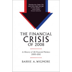 The Financial Crisis of 2008: A History of US Financial Markets 2000–2012
