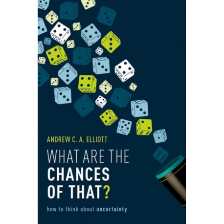What are the Chances of That?: How to Think About Uncertainty